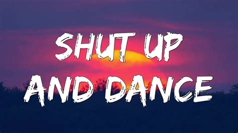 youtube shut up and dance lyrics|shut up and dance words.